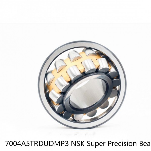 7004A5TRDUDMP3 NSK Super Precision Bearings