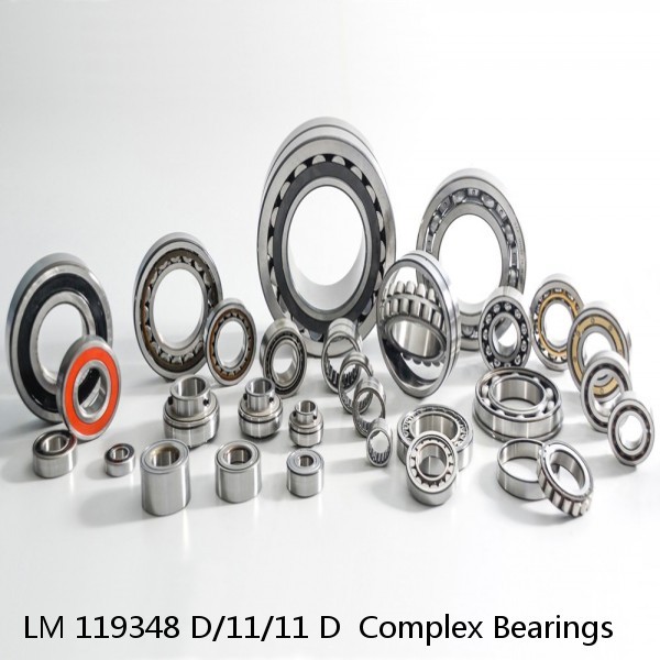 LM 119348 D/11/11 D  Complex Bearings