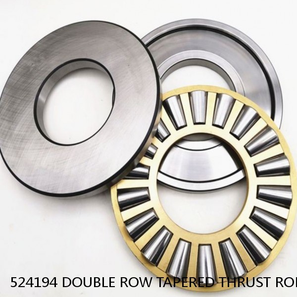 524194 DOUBLE ROW TAPERED THRUST ROLLER BEARINGS