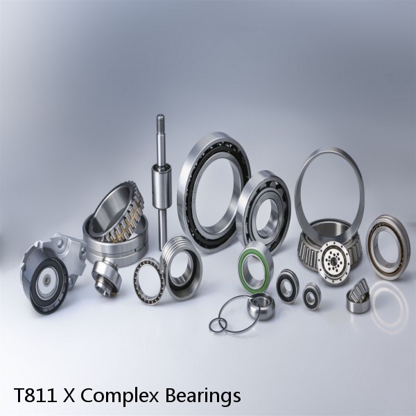 T811 X Complex Bearings