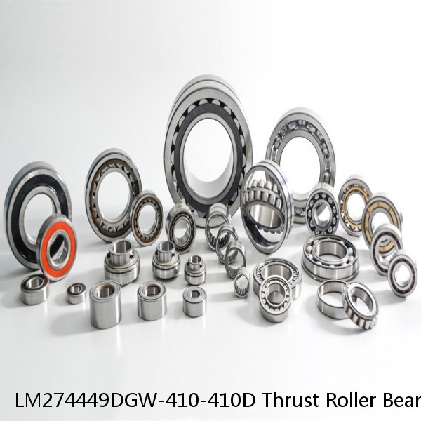 LM274449DGW-410-410D Thrust Roller Bearings