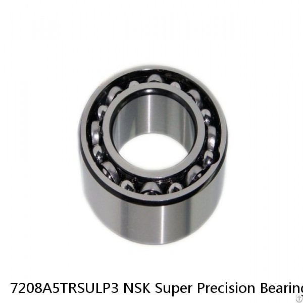 7208A5TRSULP3 NSK Super Precision Bearings