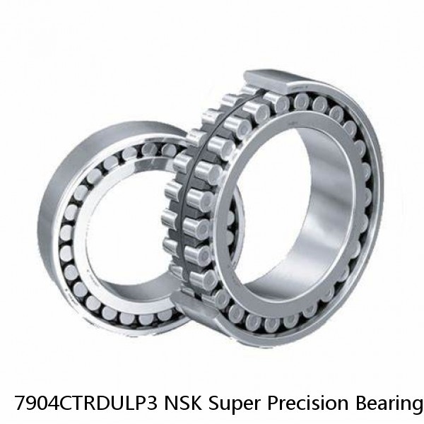 7904CTRDULP3 NSK Super Precision Bearings