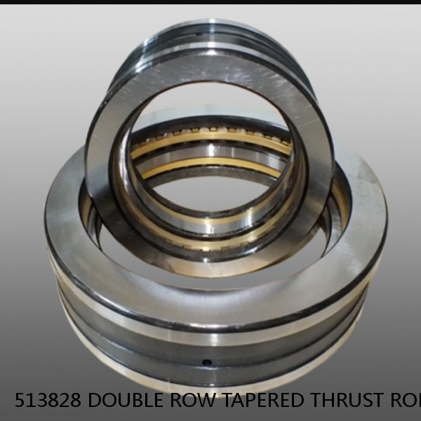 513828 DOUBLE ROW TAPERED THRUST ROLLER BEARINGS