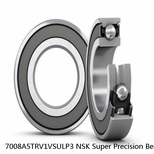 7008A5TRV1VSULP3 NSK Super Precision Bearings