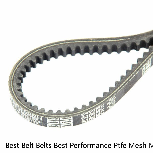 Best Belt Belts Best Performance Ptfe Mesh Machine Belt Teflonning Fiberglass Ptfe Convery Belts